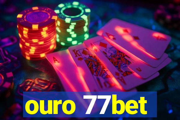 ouro 77bet